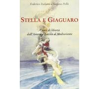 Stella e Giaguaro. Canti di libertà dall'America Latina al Medioriente