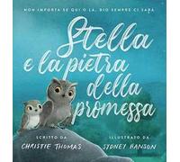Stella e la pietra della promessa. Ediz. a colori
