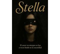 Stella: El amor no siempre es luz a veces arde en la oscuridad.