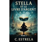 STELLA ET LE LIVRE D’ARGENT
