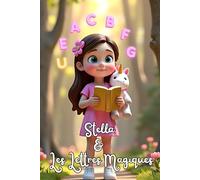 Stella et les Lettres Magiques : Apprends l'Alphabet de manière ludique: Livre pour enfants de 3 à 6 ans