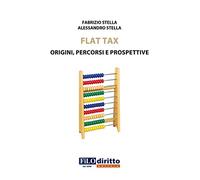 Flat tax. Origini, percorsi e prospettive