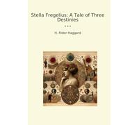 Stella Fregelius: A Tale of Three Destinies