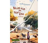 Stella Gaitano Günther O Endlose Tage am Point Zero: Erzählun (Copertina rigida)