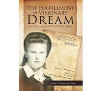 Stella H Synowiec-Tobis The Fulfillment of Visionary Dream (Copertina rigida)