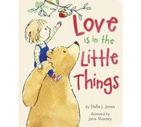 Stella J. Jones Love is in the Little Things (Libro di cartone)