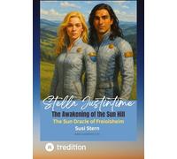 Stella Justintime and the Secret of the Sun Hill: The Sun Oracle of Freiolsheim: 4