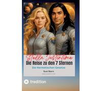 Stella Justintime - Die Reise zu den 7 Sternen: Hermetische Gesetze