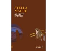 STELLA MADRE - Caputo Giuseppe - 2024 - Alessandro Polidoro Editore