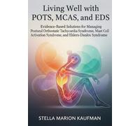 Stella Marion Kaufman Living Well with POTS, MCAS, and EDS (Tascabile)