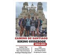 Stella Melissa Camino de Santiago Hiking Guidebook 2024-2025 (Tascabile)