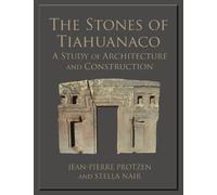Stella Nair Jean-Pierre Protzen The Stones of Tiahuanaco (Tascabile) Monographs