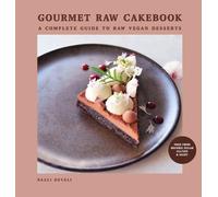 Stella Nilsson Nazli Develi Gourmet Raw Cakebook (Copertina rigida)