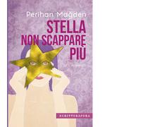 Stella, non scappare più Libro di Perihan Magden - Scritturapura, 2019