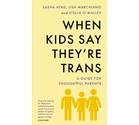 Stella O'Malley Sasha Ayad Lisa Marchian When Kids Say They'Re TRAN (Tascabile)