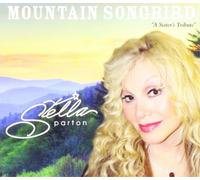 Stella Parton Mountain Songbird: A Sister's Tribute Album