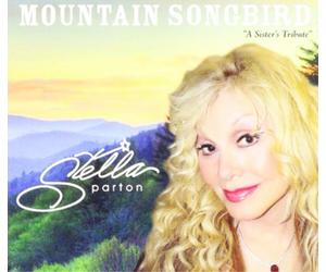 Stella Parton Mountain Songbird: A Sister's Tribute (CD) Album