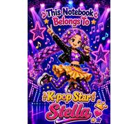 Stella Personalized Gift: K-Pop Star Notebook: Hardcover Journal | Cute Idol Music & Dance Design, Lined, 110 Pages, 6x9