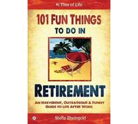 Stella Rheingold 101 Fun things to do in retirement (Tascabile)