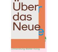 Stella Rollig C Über das Neue. Wiener Szenen und darüber hinaus. / O (Tascabile)