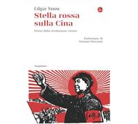 Stella rossa sulla Cina. Storia della rivoluzione cinese