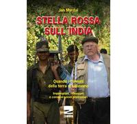 Stella rossa sull'India. Quando i dannati della terra si sollevano. Impressioni, riflessioni e considerazioni preliminari