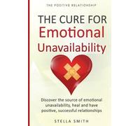 Stella Smith The Cure for Emotional Unavailability (Tascabile)