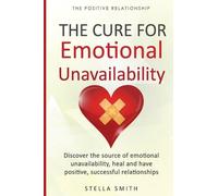 Stella Smith The Cure for Emotional Unavailability (Tascabile)