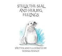 STELLA THE SEAL AND HER BIG FEELINGS