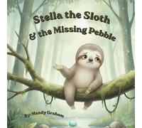 Stella the Sloth & the Missing Pebble