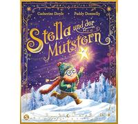 Stella und der Mutstern: Ein Mut machender Begleiter fürs Leben, der Kindern Trost und Zuversicht spendet | Für Träumer ab 4 Jahren, die ein wenig Licht in der Dunkelheit brauchen