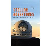 Stellar Adventures Voyage Through Space
