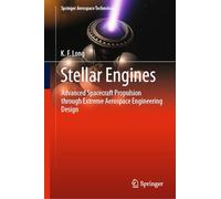 Stellar Engines: Advanced Spacecraft Propulsion through Extreme Aerospace Engineering Design