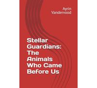 Stellar Guardians: The Animals Who Came Before Us