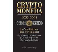 Stellar Moon Pu Criptomoneda 2022-2023 - La Guía Práctica para Princ (Tascabile)