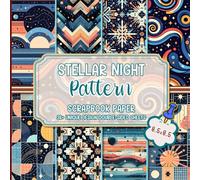 Stellar Night Pattern Scrapbook Paper: Unique Night Sky Patterns for Gift Wrapping, Decoupage, Mixed Media Art, and Card Making