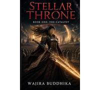 STELLAR THRONE: Book One: The Catalyst