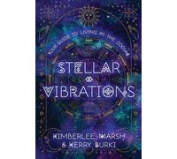 Stellar Vibrations: Living by the Zodiac - Marsh Kimberlee