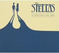 Stellas - It Wouldn't Be This
