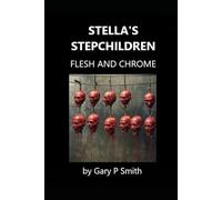 Stella's Stepchildren - Flesh and Chrome