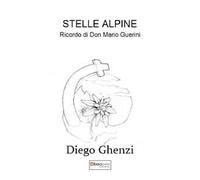 Stelle Alpine. Ricordo di Don Mario Guerini
