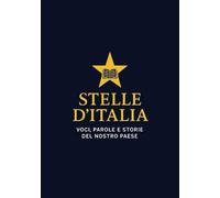STELLE D’ITALIA: VOCI, PAROLE E STORIE DEL NOSTRO PAESE