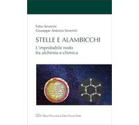 Stelle e alambicchi. L'improbabile nodo tra alchimia e chimica