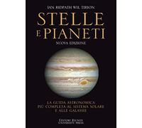 Stelle E Pianeti. La Guida Più Completa A Stelle, Pianeti, Galassie E Al Sistema