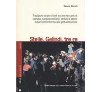 Stelle, gelindi, tre re. Tradizione orale e fonti scritte nei canti di questua natalizio-epifanici dell'arco alpino dalla Controriforma... Con CD Audio formato MP3