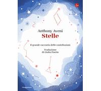 Stelle. Il grande racconto delle costellazioni