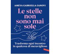 STELLE NON SONO MAI SOLE. TRASFORMA OGNI INCONTRO IN QUALCOSA DI MERAVIGLIOSO -