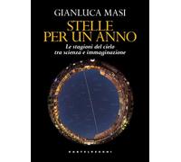 Stelle per un anno. Le stagioni del cielo tra scienza e immaginazione