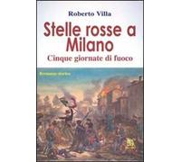Stelle rosse a Milano. 5 giornate di fuoco