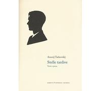 Stelle tardive. Versi e prosa. Testo russo a fronte